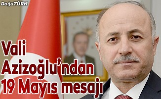 Vali Azizoğlu’ndan 19 Mayıs mesajı