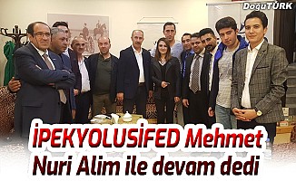 İPEKYOLUSİFED Mehmet Nuri Alim ile devam dedi