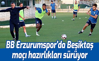 BB Erzurumspor'da Beşiktaş maçı hazırlıkları