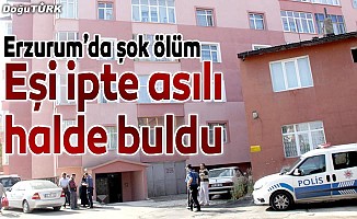 Erzurum’da şüpheli ölüm