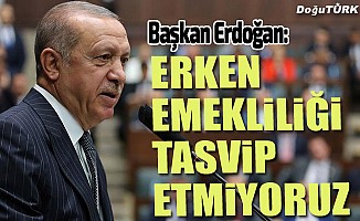 Erdoğan: Erken emekliliği sosyal güvenlik sistemimizde tasvip etmiyoruz