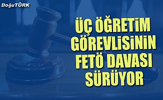 Erzurum'da 3 öğretim görevlisinin "FETÖ" davası