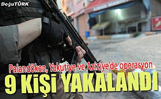 Erzurum'da aranan 9 kişi yakalandı