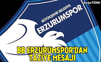 BB Erzurumspor’dan taziye mesajı