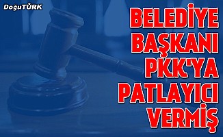 DBP'li eski belediye başkanı PKK'ya patlayıcı vermiş