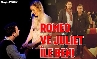 Romeo ve Juliet ile ben!