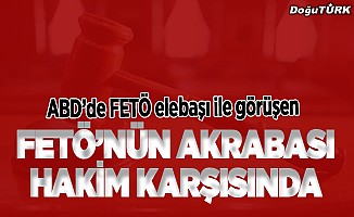 FETÖ elebaşı Gülen ile ABD'de görüşen akrabasının "FETÖ" davası
