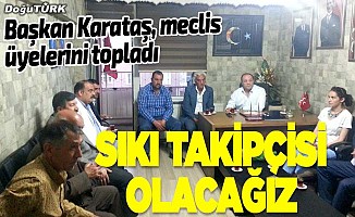 Başkan Karataş, meclis üyeleriyle istişare etti