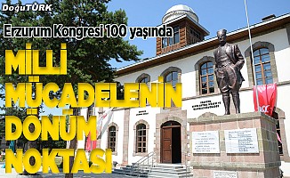 Erzurum Kongresi 100 yaşında…