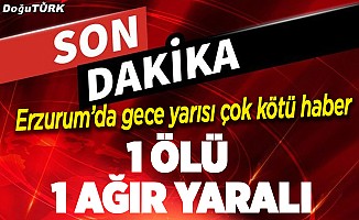 Erzurum'da silahlı kavga: 1 ölü, 1 yaralı
