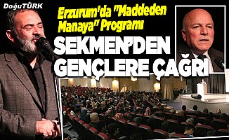 Erzurum'da "Maddeden Manaya" Programı