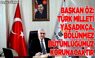 Öz: Türk Milleti yaşadıkça, bölünmez bütünlüğümüz korunacaktır