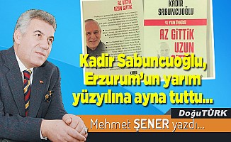 Kadir Sabuncuoğlu, Erzurum’un yarım yüzyılına ayna tuttu…