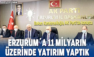 Bakan Karaismailoğlu: Erzurum'da 11 milyar liranın üzerinde yatırım yaptık