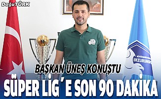 BB Erzurumspor, Süper Lig için son 90 dakikaya çıkıyor