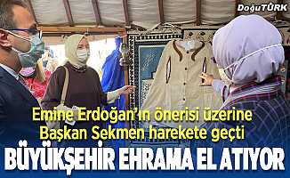 Emine Erdoğan istedi, Başkan Sekmen ehram için harekete geçti