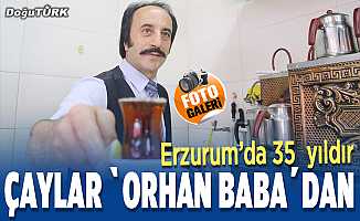 Erzurum'da 35 yıldır çaylar "Orhan baba"dan