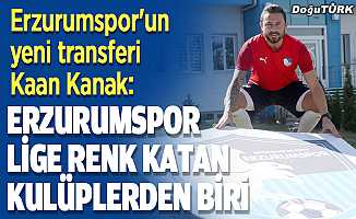 Kaan Kanak: Erzurumspor lige renk katan kulüplerden biri