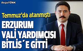 Erzurum Vali Yardımcısı Zeyrek Bitlis'e gitti