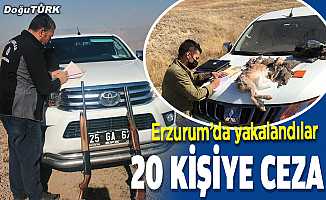 Erzurum'da kaçak avlananlara ceza