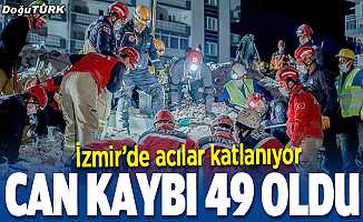 İzmir'de can kaybı 49'a yükseldi