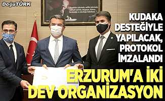 Erzurum’a iki dev organizasyon
