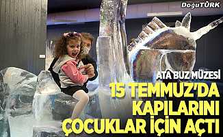 Ata Buz Müzesi, 15 Temmuz'da kapılarını çocuklar için açtı