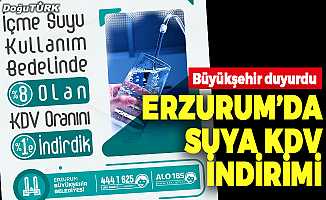 Erzurum’da suya KDV indirimi