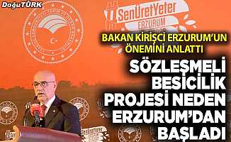 Bakan Kirişci, sözleşmeli besicilik projesinde Erzurum’un önemini anlattı
