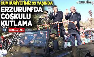 Cumhuriyetimiz 99 yaşında; Erzurum’da coşkulu kutlama