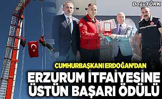 Erdoğan’dan Erzurum İtfaiyesine üstün başarı ödülü
