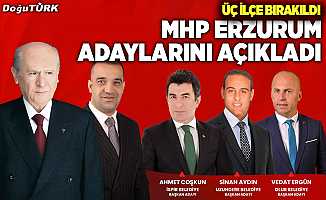 MHP 55 ili açıkladı; İşte Erzurum adayları