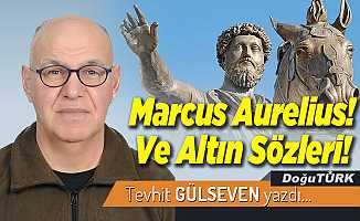 Marcus Aurelius! Ve Altın Sözleri!